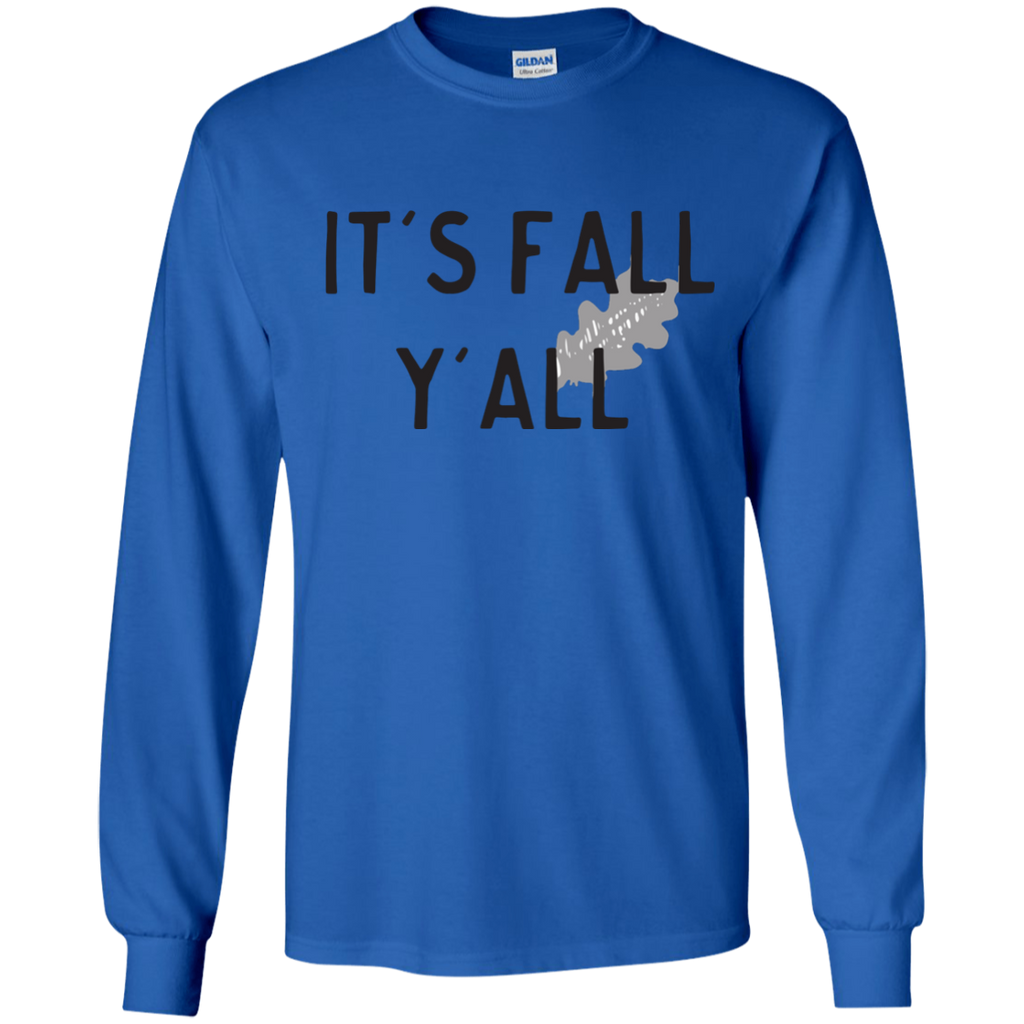 It's Fall Ya'll - Gildan LS Ultra Cotton T-Shirt
