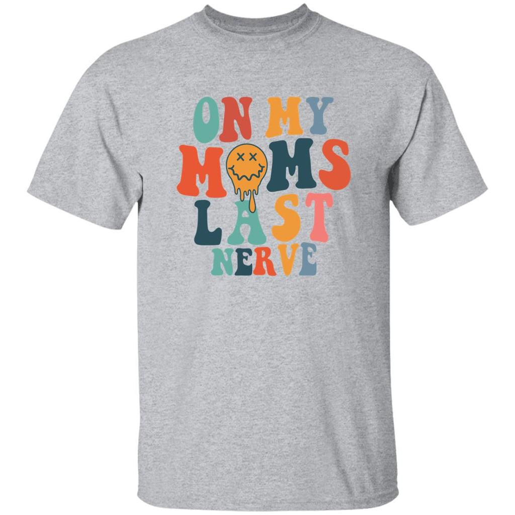 On My Mom's Last Nerve Kids T-Shirt