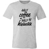 Half Coffee Half Human Ladies Light Short-Sleeve T-Shirt