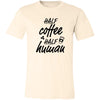 Half Coffee Half Human Ladies Light Short-Sleeve T-Shirt