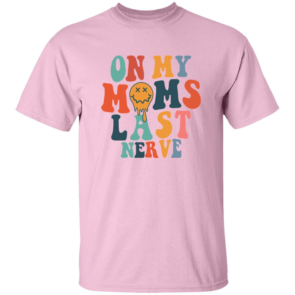 On My Mom's Last Nerve Kids T-Shirt