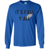 It's Fall Ya'll - Gildan LS Ultra Cotton T-Shirt